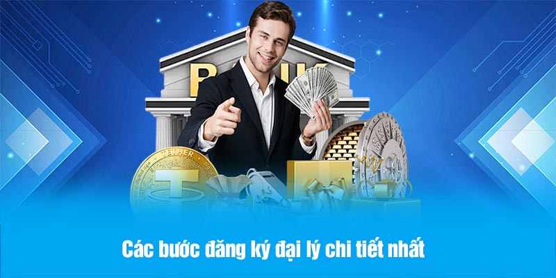 Các bước đăng ký đại lý chi tiết nhất