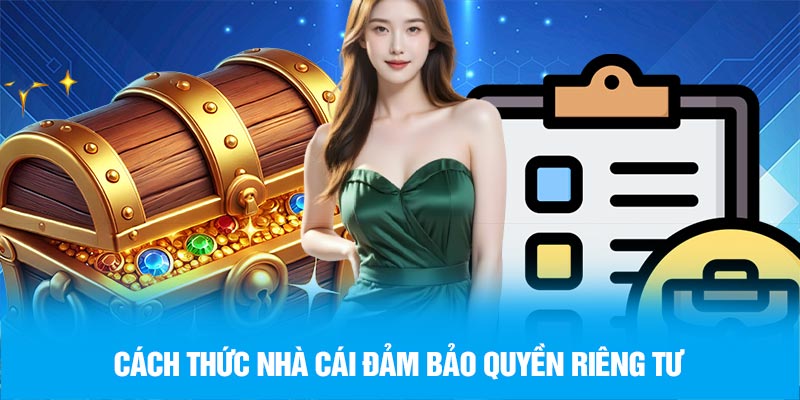 Cách thức nhà cái đảm bảo quyền riêng tư