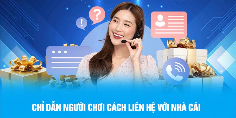 Chỉ dẫn người chơi cách liên hệ với nhà cái