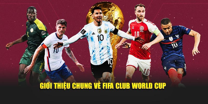 Giới thiệu chung về FIFA Club World Cup