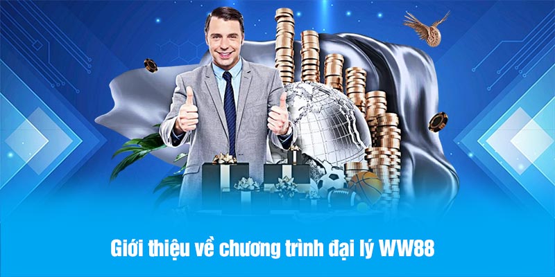 Giới thiệu về chương trình đại lý WW88