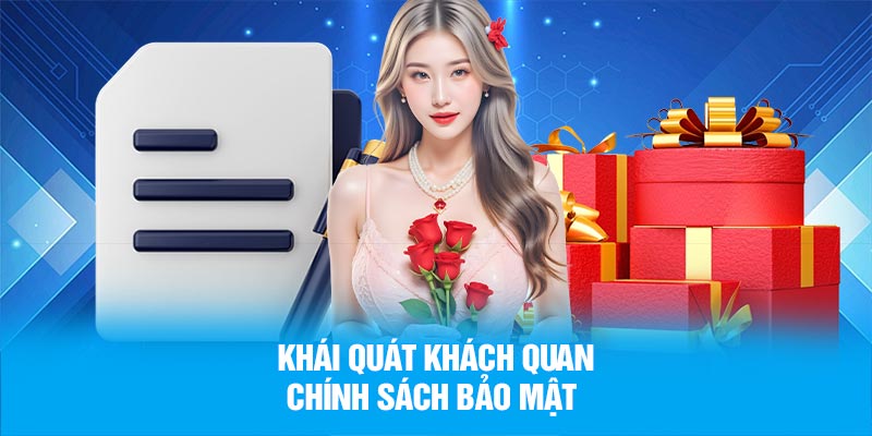 Khái quát khách quan chính sách bảo mật