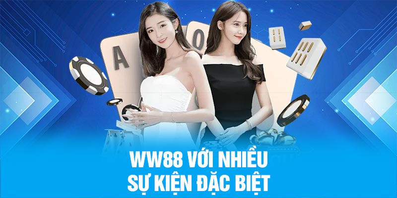 WW88 với nhiều sự kiện đặc biệt